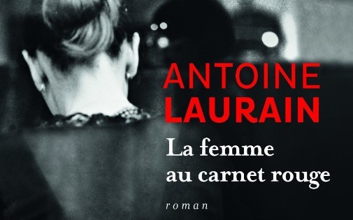 "Les livres ont la parole" : "La femme au carnet rouge" d'Antoine Laurain
