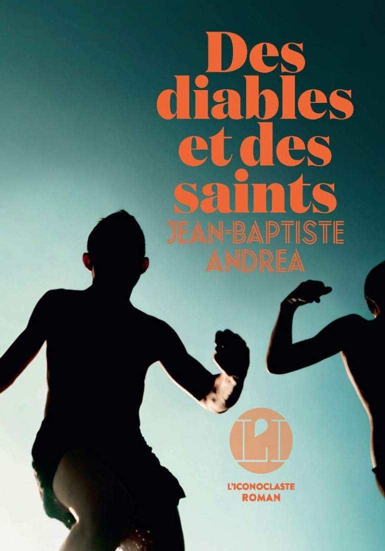 Jean Baptiste Andrea Des Diables Et Des Saints Grand Prix RTL-Lire 2021 : "Des diables et des saints" de Jean-Baptiste
