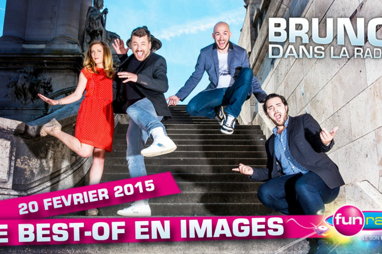 Le best of en images de Bruno dans la Radio (20/02/2015)