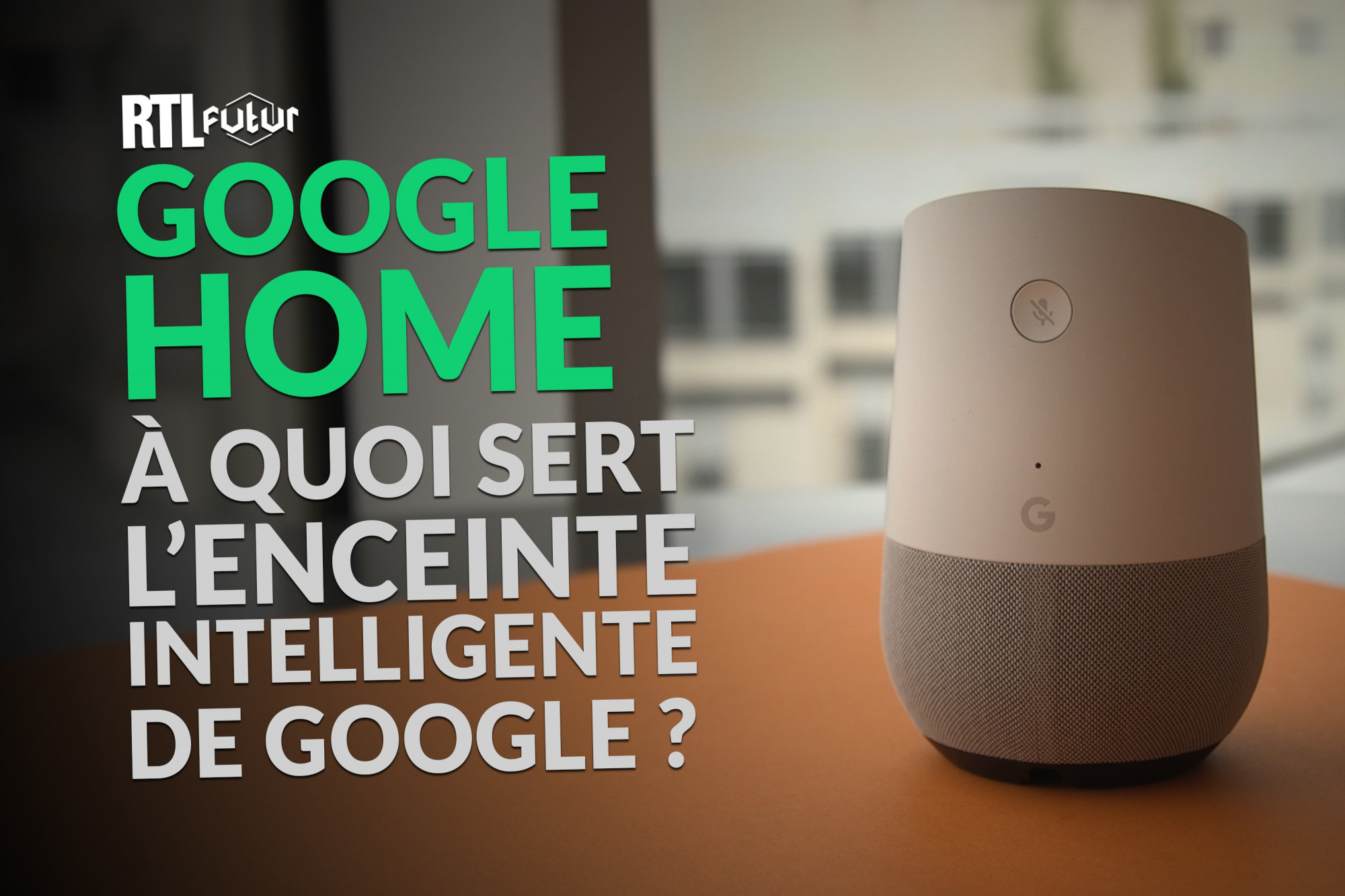 A Quoi Sert Une Google Home
